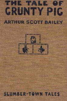The Tale of Grunty Pig by Arthur Scott Bailey