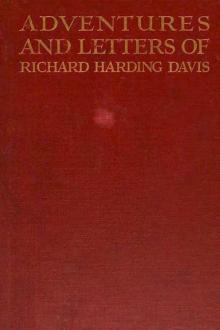 Adventures and Letters of Richard Harding Davis by Richard Harding Davis