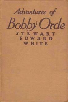 The Adventures of Bobby Orde by Stewart Edward White
