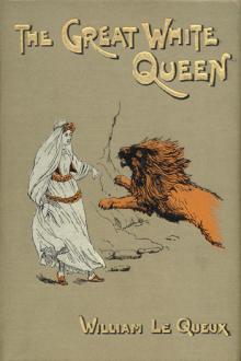 The Great White Queen by William le Queux