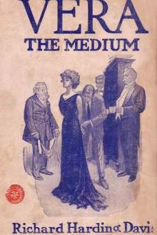 Vera, The Medium by Richard Harding Davis