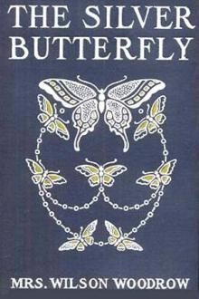 The Silver Butterfly by Mrs. Wilson Woodrow