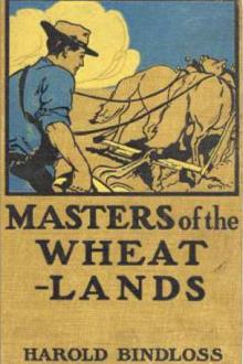 Masters of the Wheat-Lands by Harold Bindloss