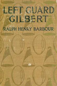 Left Guard Gilbert by Ralph Henry Barbour
