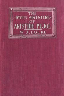 The Joyous Adventures of Aristide Pujol by William J. Locke