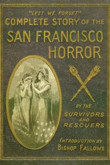 Complete Story of the San Francisco Horror by Samuel Fallows, Richard Linthicum, Trumbull White