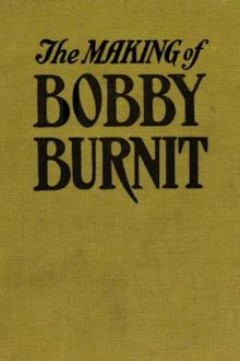 The Making of Bobby Burnit by George Randolph Chester