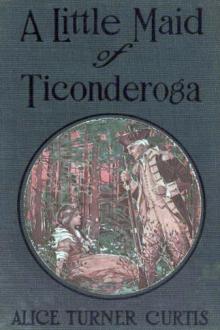 A Little Maid of Ticonderoga by Alice Turner Curtis