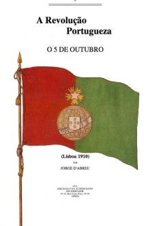 A Revolução Portugueza: O 5 de Outubro (Lisboa 1910) by Jorge de Abreu