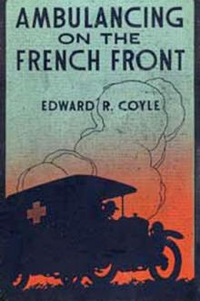 Ambulancing on the French Front by Edward R. Coyle