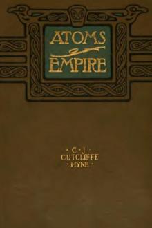 Atoms of Empire by Charles John Cutcliffe Hyne