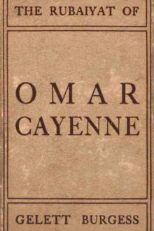 The Rubaiyat of Omar Cayenne by Gelett Burgess