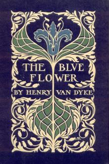 The Blue Flower by Henry van Dyke