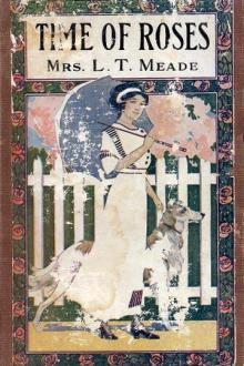 The Time of Roses by L. T. Meade