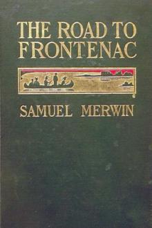 The Road to Frontenac by Samuel Merwin