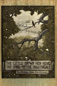 The Little Brown Hen Hears the Song of the Nightingale & The Golden Harvest by Jasmine Stone Van Dresser