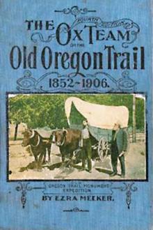 Ox-Team Days on the Oregon Trail by Ezra Meeker, Howard R. Driggs