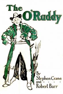 The O'Ruddy by Robert Barr, Stephen Crane