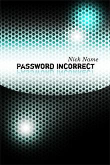 Password Incorrect by Nick Name