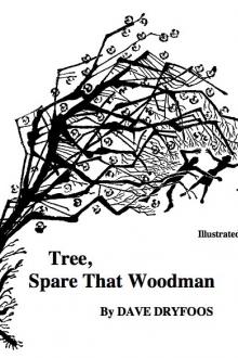 Tree, Spare that Woodman by Dave Dryfoos