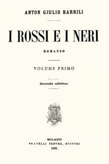 I rossi e i neri, vol. 1 by Anton Giulio Barrili