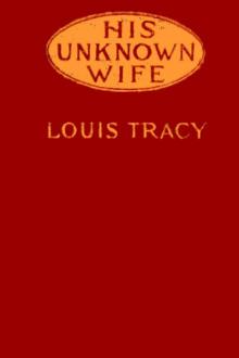 His Unknown Wife by Louis Tracy