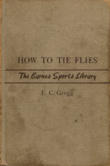 How to Tie Flies by E. C. Gregg