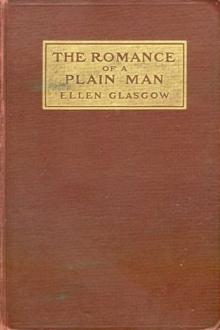 The Romance of a Plain Man by Ellen Anderson Gholson Glasgow