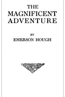 The Magnificent Adventure by Emerson Hough