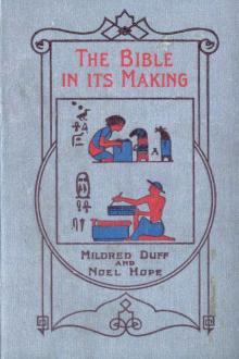 The Bible in its Making by Noel Hope, Mildred Duff