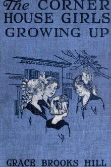 The Corner House Girls Growing Up by Grace Brooks Hill