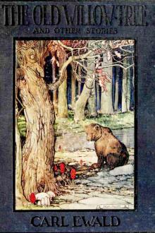The Old Willow Tree and Other Stories by Carl Ewald