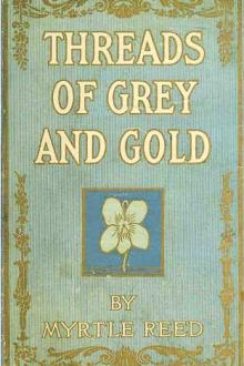 Threads of Grey and Gold by Myrtle Reed