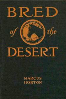 Bred of the Desert by Charles Marcus Horton