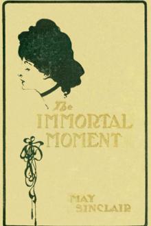 The Immortal Moment by May Sinclair