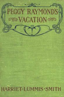Peggy Raymond's Vacation by Harriet L. Smith