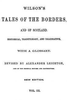 Wilson's Tales of the Borders and of Scotland, Volume III by Unknown