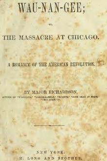 Wau-nan-gee or the Massacre at Chicago by John Richardson