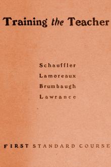 Training the Teacher by Martin Grove Brumbaugh, Antoinette Abernethy Lamoreaux, A. F. Schauffler, Marion Lawrance