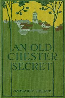 An Old Chester Secret by Margaret Wade Campbell Deland