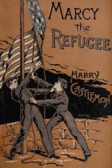 Marcy the Refugee by Harry Castlemon