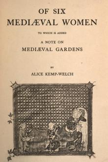 Of Six Mediaeval Women by Alice Kemp-Welch