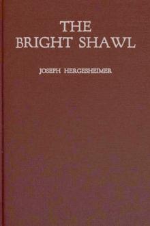The Bright Shawl by Joseph Hergesheimer