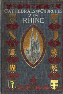 The Cathedrals and Churches of the Rhine by Milburg Francisco Mansfield