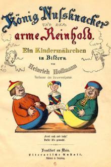 König Nußknacker und der arme Reinhold by Heinrich Hoffman