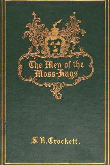 The Men of the Moss-Hags by Samuel Rutherford Crockett