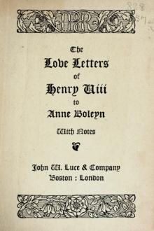 The Love Letters of Henry VIII to Anne Boleyn by King of England Henry VIII