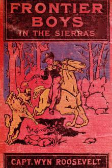 Frontier Boys in the Sierras by Wyn Roosevelt