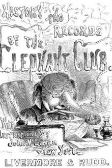 The History and Records of the Elephant Club by Edward Fitch Underhill, Q. K. Philander Doesticks