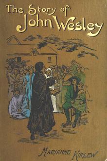 The Story of John Wesley by Marianne Kirlew